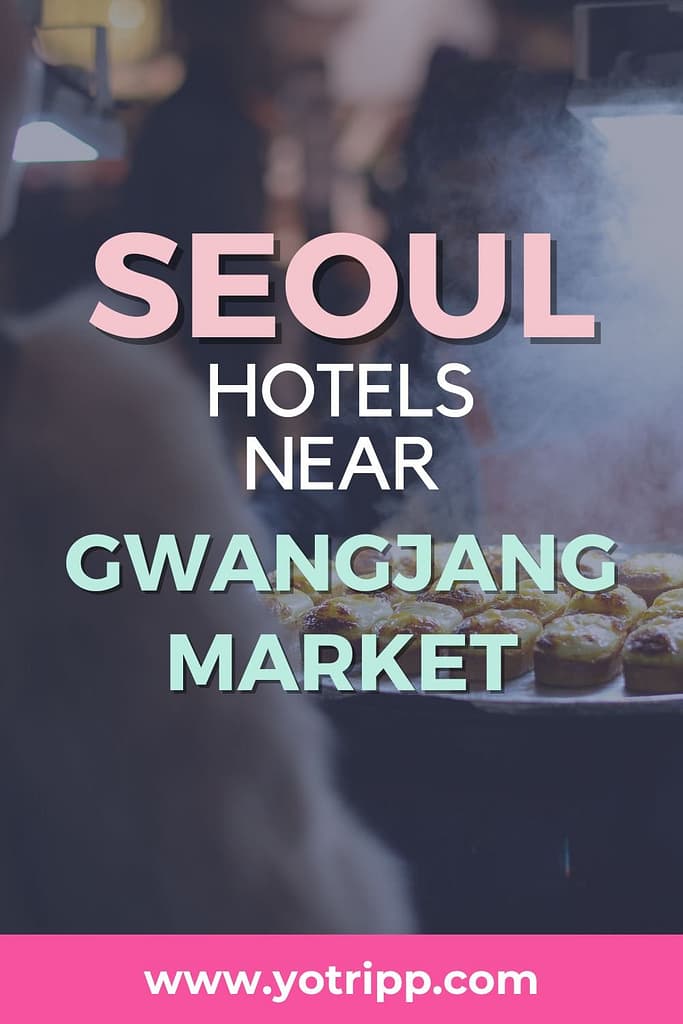 Seoul hotels near Gwangjang Market